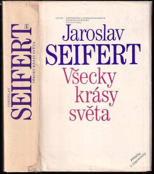 Všecky krásy světa : příběhy a vzpomínky - Jaroslav Seifert (1985, Československý spisovatel) - ID: 828954