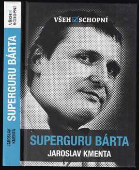 Všehoschopní - superguru Bárta