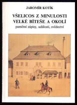 Všelicos z minulosti Velké Bíteše a okolí