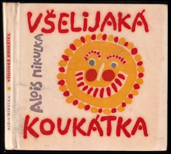 Všelijaká koukátka malých i velkých uchechtánků, aby neměli dlouhou chvilku