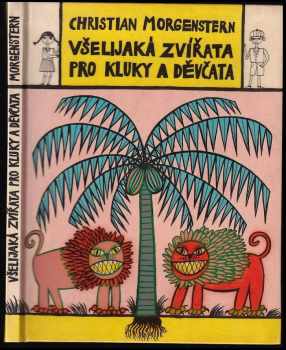 Všelijaká zvířata pro kluky i děvčata - Christian Morgenstern (1959, Státní nakladatelství dětské knihy) - ID: 642753