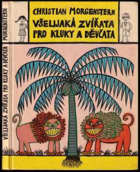 Všelijaká zvířata pro kluky i děvčata - Christian Morgenstern (1959, Státní nakladatelství dětské knihy) - ID: 692177