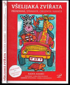 Všelijaká zvířátka : pruhovaná, strakatá, chlupatá i nahatá - Radek Adamec (2017, GMP Group, spol. s r.o.) - ID: 780753