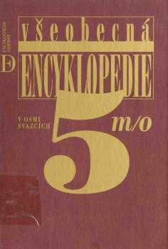 Všeobecná encyklopedie v osmi svazcích : 5 - M-O (1999, Diderot) - ID: 1873833