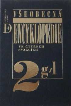 Všeobecná encyklopedie ve čtyřech svazcích : Díl 2. G-L - g/l (1996, Nakladatelský dům OP) - ID: 2126669