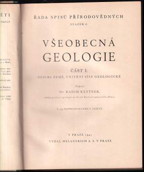 Radim Kettner: Všeobecná geologie 1 - 3 Stavba Země, vnitřní síly geologické + Složení zemské kůry, vznik hornin a ložisek + Vnější síly geologické, povrch zemský