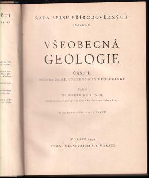 Radim Kettner: Všeobecná geologie 1 - 3 Stavba Země, vnitřní síly geologické + Složení zemské kůry, vznik hornin a ložisek + Vnější síly geologické, povrch zemský