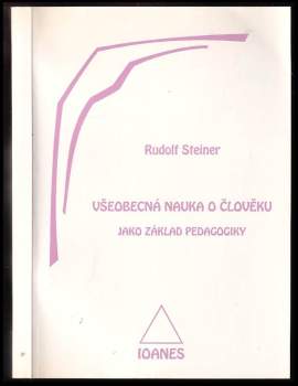 Rudolf Steiner: Všeobecná nauka o člověku jako základ pedagogiky