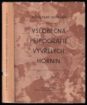 Bohuslav Hejtman: Všeobecná petrografie vyvřelých hornin