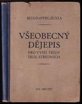 Josef Šusta: Všeobecný dějepis pro vyšší třídy škol středních