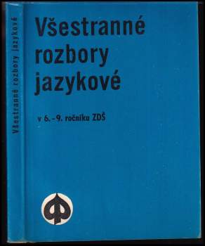 Všestranné rozbory jazykové v 6.-9. ročníku ZDŠ [základní devítileté školy]
