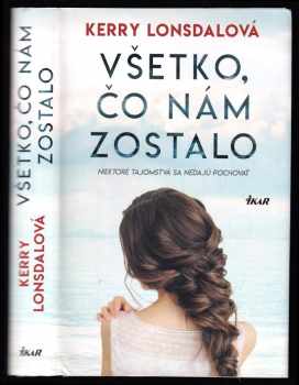 Všetko, co nám zostalo - Kerry Lonsdale (2018, Ikar) - ID: 445184