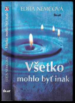 Edita Nemcová: Všetko mohlo byť inak