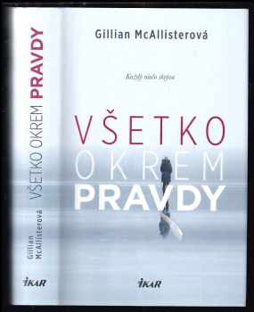 Gillian McAllister: Všetko okrem pravdy