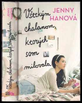 Jenny Han: Všetkým chalanom, ktorých som milovala