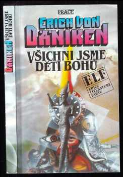 Všichni jsme děti bohů : kdyby mohly hroby mluvit