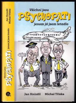 Všichni jsou psychopati, jenom já jsem letadlo