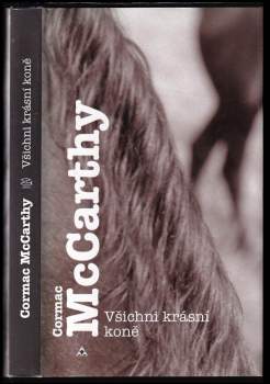 Cormac McCarthy: Všichni krásní koně