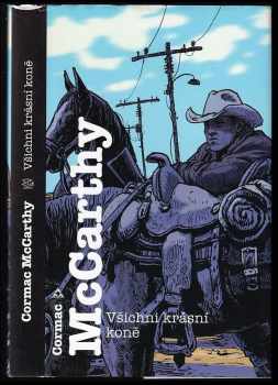 Všichni krásní koně - Cormac McCarthy (2008, Argo) - ID: 668204