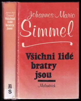 Johannes Mario Simmel: Všichni lidé bratry jsou