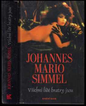 Všichni lidé bratry jsou - Johannes Mario Simmel (1994, Knižní klub) - ID: 846681