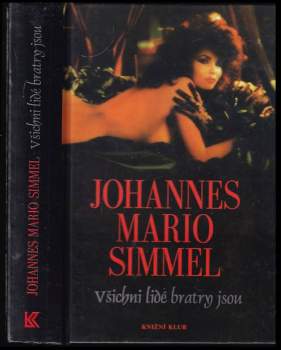 Johannes Mario Simmel: Všichni lidé bratry jsou
