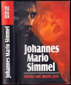 Johannes Mario Simmel: Všichni lidé bratry jsou