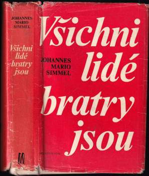 Johannes Mario Simmel: Všichni lidé bratry jsou