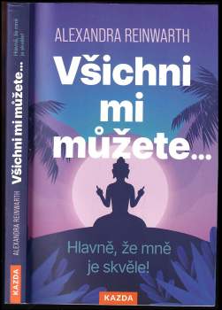 Všichni mi můžete… Hlavně, že mně je skvěle!