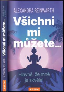 Všichni mi můžete… Hlavně, že mně je skvěle!