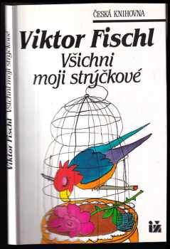 Viktor Fischl: Všichni moji strýčkové