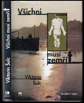 Všichni musí zemřít - Viktorín Šulc (2005, Epocha) - ID: 499094