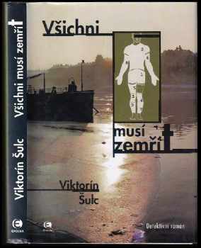 Viktorín Šulc: Všichni musí zemřít