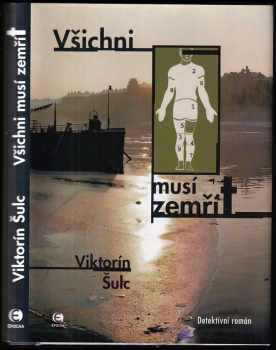 Všichni musí zemřít - Viktorín Šulc (2005, Epocha) - ID: 678307