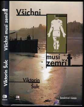 Viktorín Šulc: Všichni musí zemřít