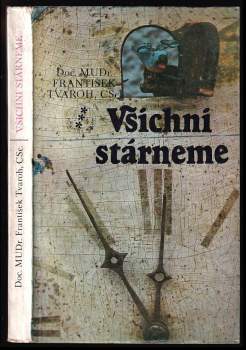 František Tvaroh: Všichni stárneme