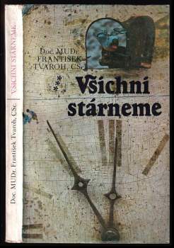 Všichni stárneme - František Tvaroh (1983, Avicenum) - ID: 778998