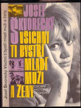 Všichni ti bystří mladí muži a ženy : osobní historie českého filmu