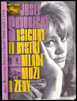 Všichni ti bystří mladí muži a ženy : osobní historie českého filmu