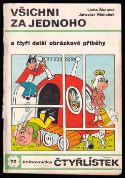 Ljuba Štíplová: Všichni za jednoho a čtyři další obrázkové příběhy - Čtyřlístek 72