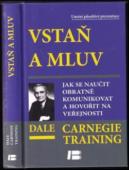 Dale Carnegie: Vstaň a mluv