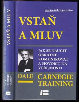 Dale Carnegie: Vstaň a mluv