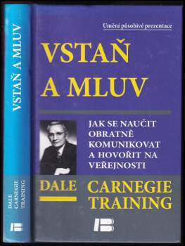 Dale Carnegie: Vstaň a mluv