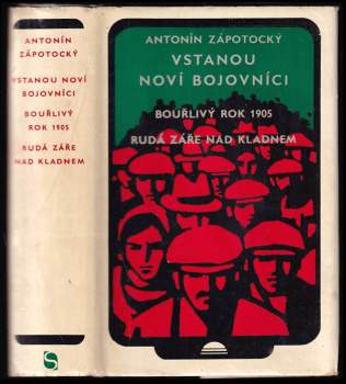Vstanou noví bojovníci ; Bouřlivý rok 1905 ; Rudá záře nad Kladnem : Revoluční trilogie