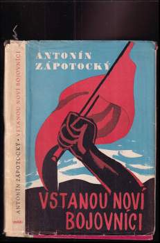 Antonín Zápotocký: Vstanou noví bojovníci