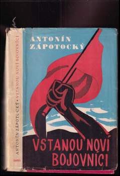 Antonín Zápotocký: Vstanou noví bojovníci