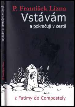 František Lízna: Vstávám a pokračuji v cestě