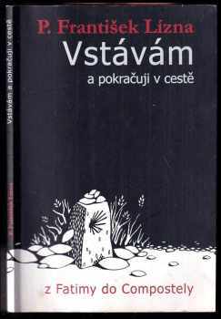 František Lízna: Vstávám a pokračuji v cestě