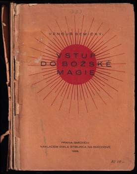 Venouš Semický: Vstup do božské magie ; On byl člověk, ona jeho duše