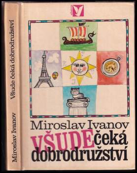 Miroslav Ivanov: Všude čeká dobrodružství